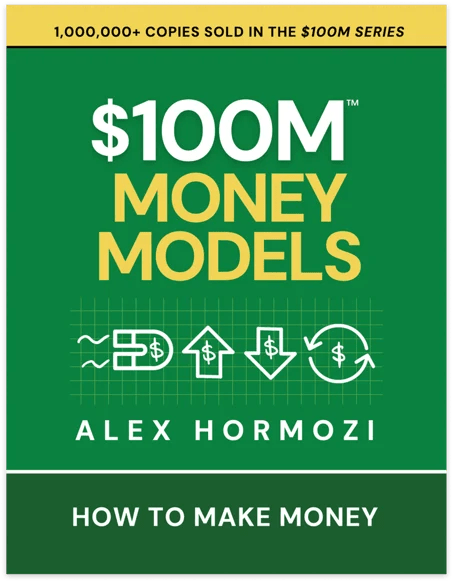 $100M Money Models— Build a Business That Prints Cash Predictably - Karobaar